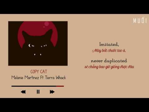 Copy Cat - Melanie Martinez feat Tierra Whack [Vietsub + Lyrics]