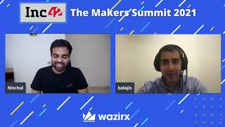 Inc42 Makers Summit: Nischal Shetty, WazirX CEO, in conversation with Balaji S, ex-CTO Coinbase screenshot 4