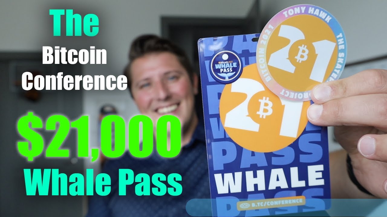 The $21,000 Bitcoin Conference Whale Pass