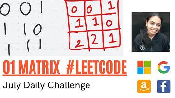 01 Matrix Leetcode July Daily Challenge || Intuition + Code + Explanation