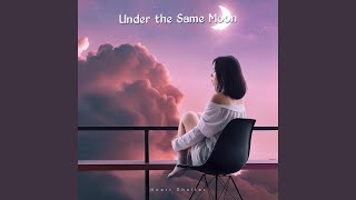 Under the Same Moon - HeartShelter