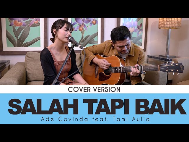 Ade Govinda feat. Tami Aulia - Salah Tapi Baik (Cover) class=
