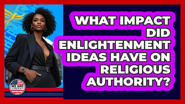 What Impact Did Enlightenment Ideas Have On Religious Authority? - We Are Liberal