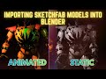 How To Import Both A Static And Animated Sketchfab Model Into Blender