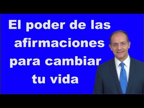 El poder de las afirmaciones para cambiar tu vida - YouTube