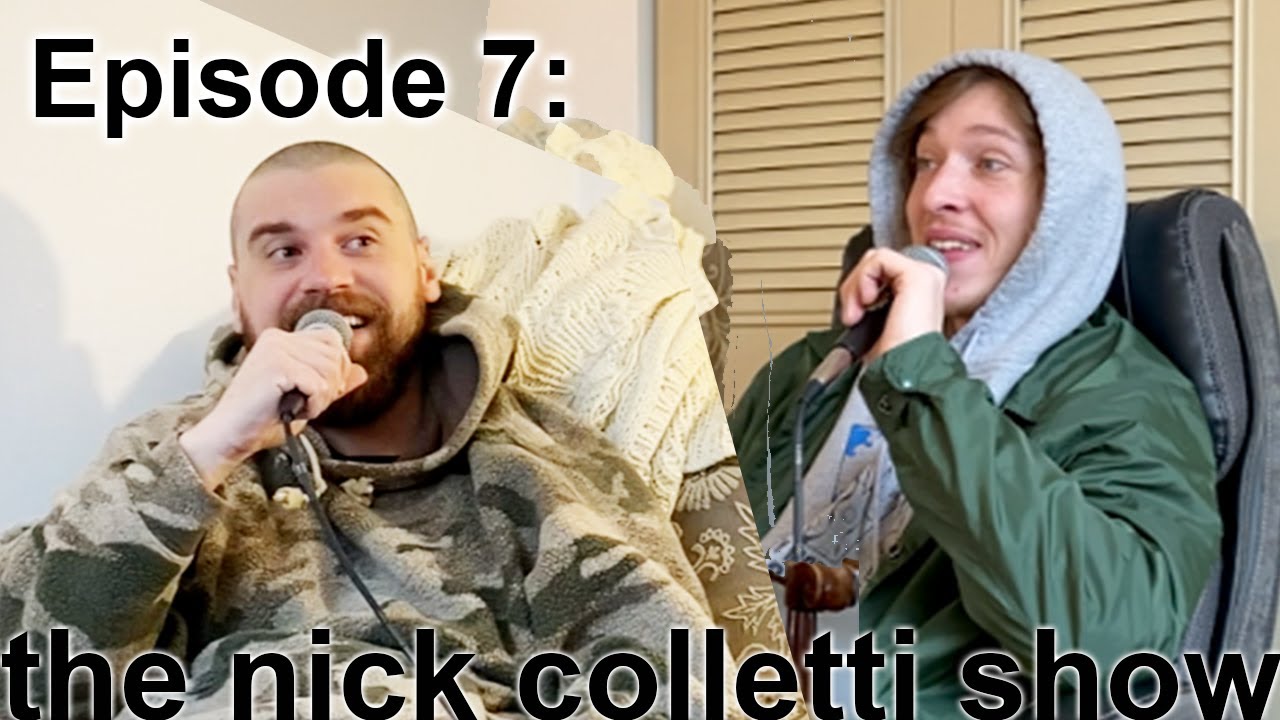 The Nick Colletti Show Episode 7 YouTube