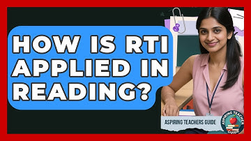 How Is RTI Applied In Reading? - Aspiring Teacher Guide