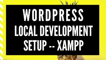 How To Setup Wordpress CMS For Local Development