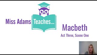 Macbeth Act 3, Scene 1 Analysis with Miss Adams Teaches...