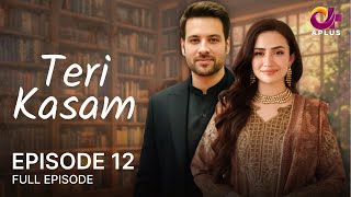 Teri Kasam - Episode 12 | Mikaal Zulfiqar & Sana Javed | Pakistani Drama | CT1O