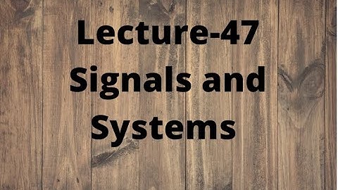Lecture-47 SAS || Central Ordinate Theorem of DTFT || Parseval
