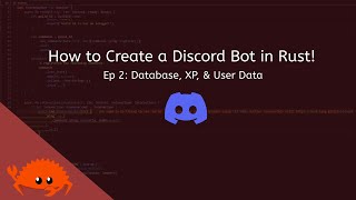 Information Rust: How to Make a Discord Bot! | Tutorial Ep. 2: Database & XP News