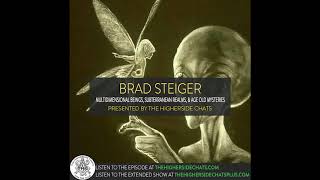 Brad Steiger | Multidimensional Beings, Subterranean Realms, & Age Old Mysteries