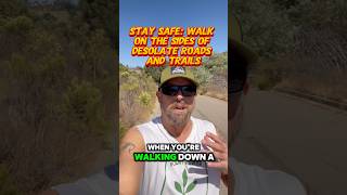 Stay Safe: Walk on the Sides of Desolate Roads and Trails