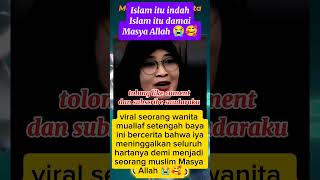 viral wanita mualaf ini rela kehilangan harta demi masuk Islam pengen mewek #muallaf #fpy #hijrah