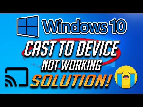 FIX Cast to Device Is Not Working in Windows 10 [Tutorial] 2022