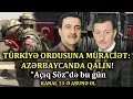 QARABAĞI TÜRKİYƏ-AZƏRBAYCAN KONFEDERASİYASI AZAD EDƏCƏK - Qələndər Muxtarlı "Açıq Söz"də