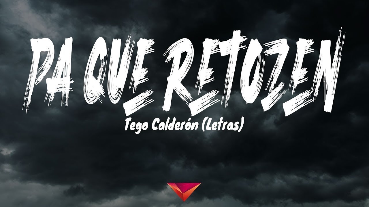 Tego Calderón Pa' Que Retozen(Letras) YouTube