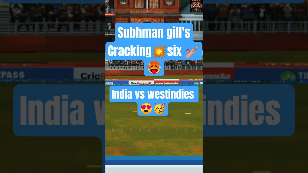 🥳💥Subhman's cracking six 🏏💥indiavswestindies😍