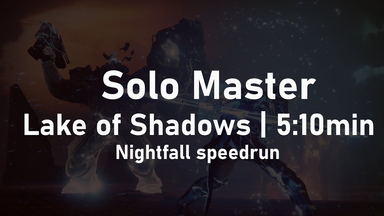 Solo MASTER Nightfall (Lake of Shadows Speedrun) - 5:10min [Destiny 2]