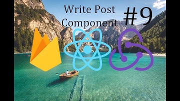 React, Redux & Firebase Tutorial #9 - Social Media App - Write Post Component