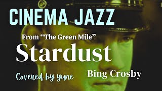 Stardust/Bing Crosby【Female Jazz Vocal】(歌詞＋和訳）映画「グリーンマイル」より　＃hoagycarmichael #シャボン玉ホリデー　yuneカバー