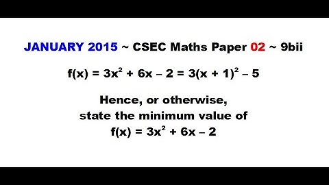 Paper2-CSEC-MATHS-218 ~ Minimum Value of Parabola ~ January 2015 Number 9bii