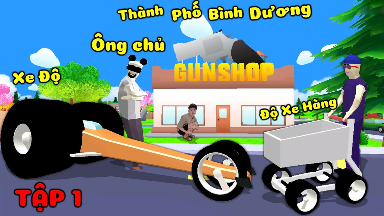 THÀNH PHỐ BÌNH DƯƠNG TẬP 1  TÔI ĐỘ XE CHO ÔNG CHỦ BÁN SÚNG ĐI THI ĐẤU DUDE THEFT WARS
