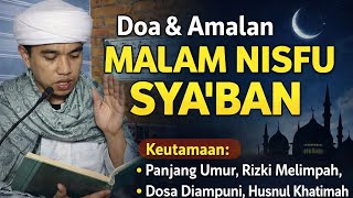 Beruntunglah Orang Yang Mengamalkan Ini Dimalam Nisfu Sya'ban | Amalan Nisfu Sya'ban