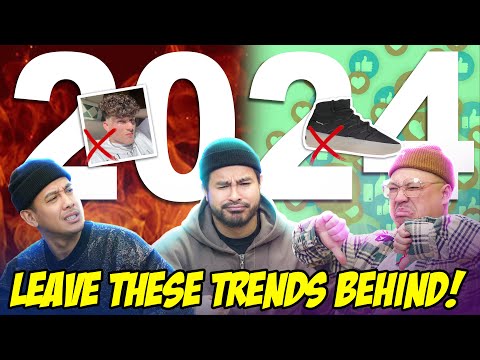 TOP 10 SNEAKER/FASHION TRENDS TO LEAVE BEHIND IN 2024 - DO YOU AGREE?