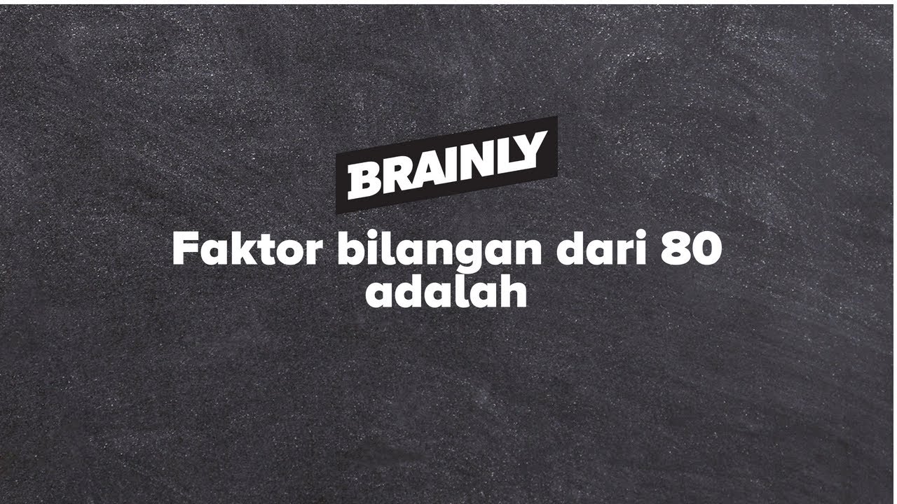Faktor Bilangan Dari 80 Adalah Youtube
