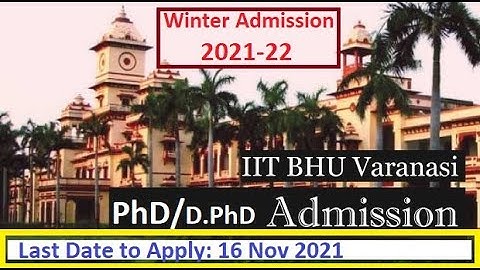 Winter admission 2021-22 in IIT BHU Varanasi | PhD Direct PhD forms out | POST GATE Counselling