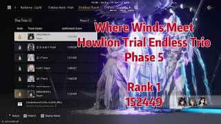 【Where Winds Meet】Howlion's Trial Endless Phase 5 The Trio - Rank 1  152449