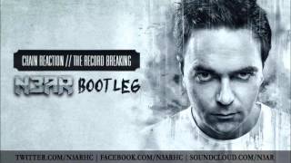 Chain Reaction - The Record Breaking (N3AR Bootleg) (HQ+Pitched)