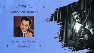 Tribute To Lt Kishore Kumar Bachna Ae Haseeno Saxophone Cover By Dominic Drozario