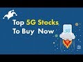 Top 5G Stocks to Buy Now!