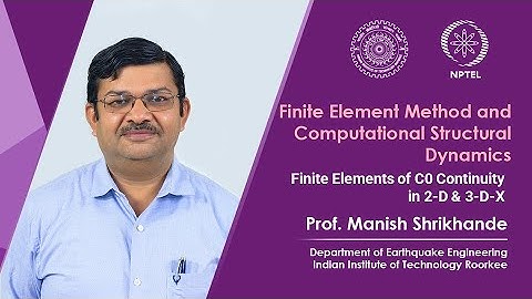 Lecture 28 Finite Elements of C^0 Continuity in 2 D & 3 D X