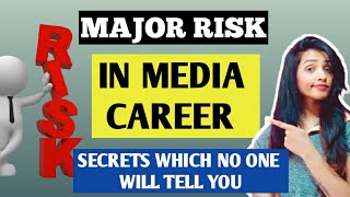 RISK IN MEDIA CAREER? REALITY OF MEDIA INDUSTRY | THE CHALLENGES IN MEDIA