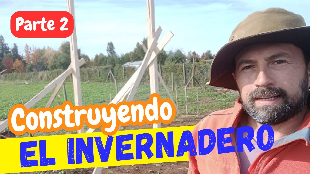 Construcción del Invernadero SEGUNDA PARTE