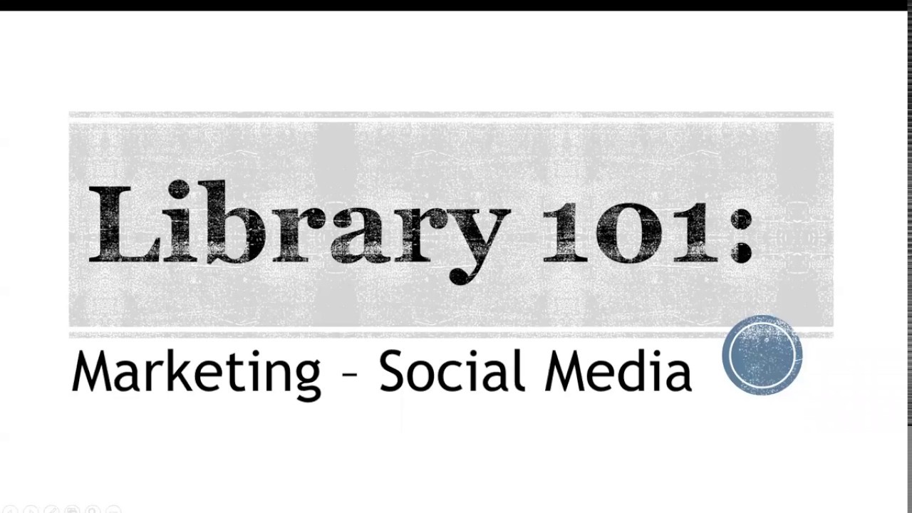 Library 101 Library 101: Marketing - Social Media - YouTube