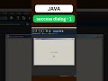 Custom Success Dialog in Java - V1