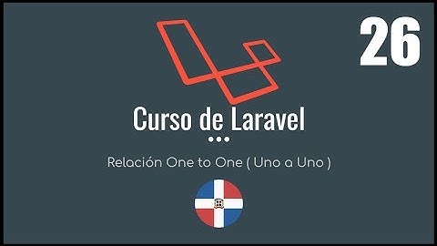 Curso de Laravel | Relación One to One ( Uno a Uno )  - Video 26
