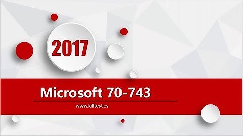 Microsoft MCSA 70-743 latest exam questions