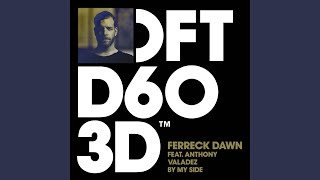 Miniatura de vídeo de "Ferreck Dawn - By My Side (feat. Anthony Valadez)"