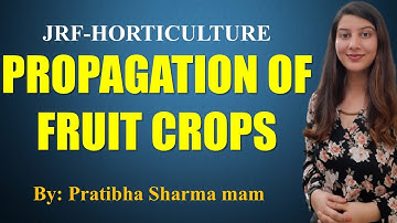 Propagation of Fruit Crops || JRF-HORTICULTURE