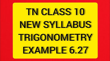 TN Samacheer 10 Maths New Syllabus Trigonometry Example 6.27