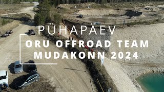 ORU OFFROAD TEAM - MUDAKONN 2024 - PÜHAPÄEV