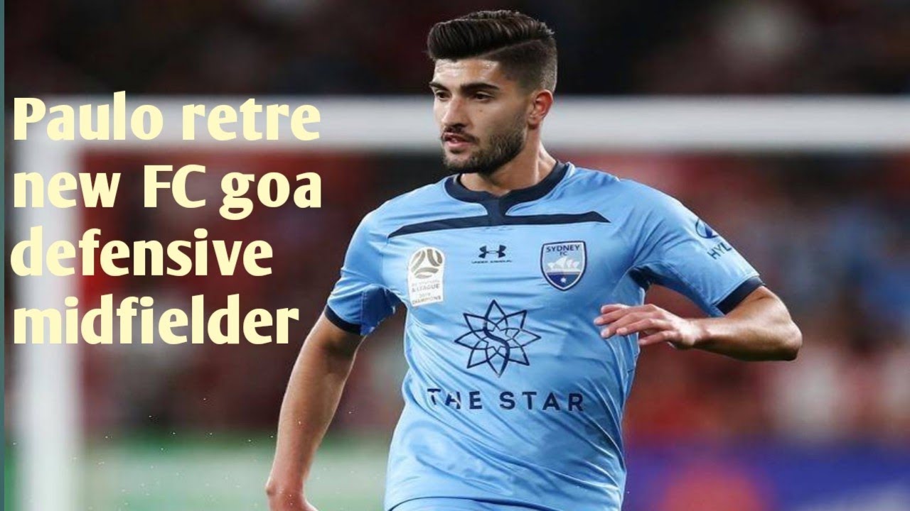 paulo retre transfer to fc goa | fc goa new midfielder |isl 2023-24 | Sydney fc to fc goa transfer|