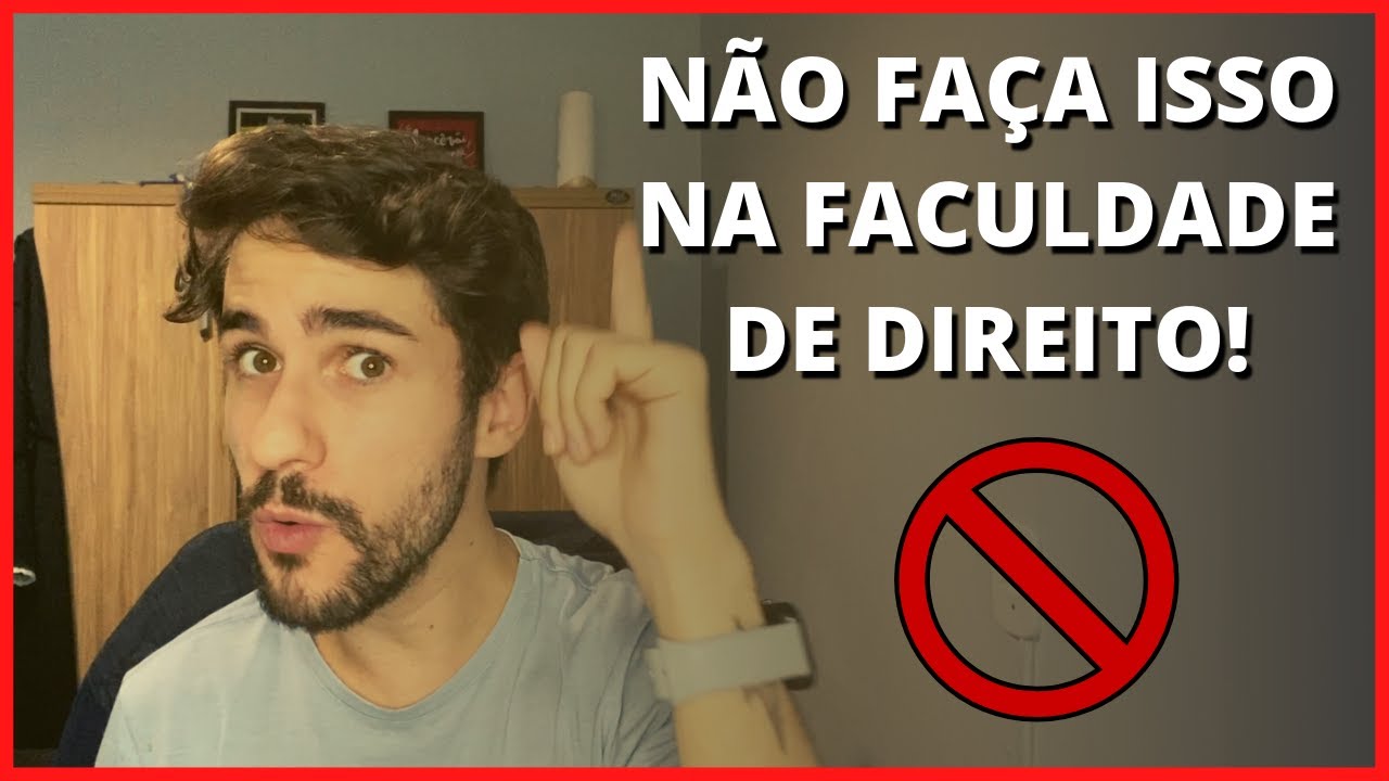 6 Dicas do que você NÃO DEVE fazer na faculdade de Direito - YouTube