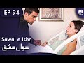 Sawal e Ishq | Black and White Love - Episode 94 | Turkish Drama | Urdu Dubbing | RE1Y